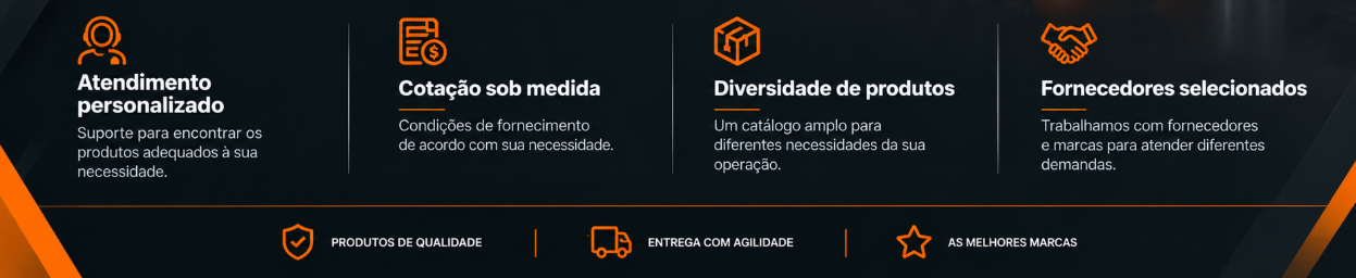 Atendimento personalizado, cotação sob medida, diversidade de produtos e fornecedores selecionados. Produtos de qualidade, entrega com agilidade, as melhores marcas.